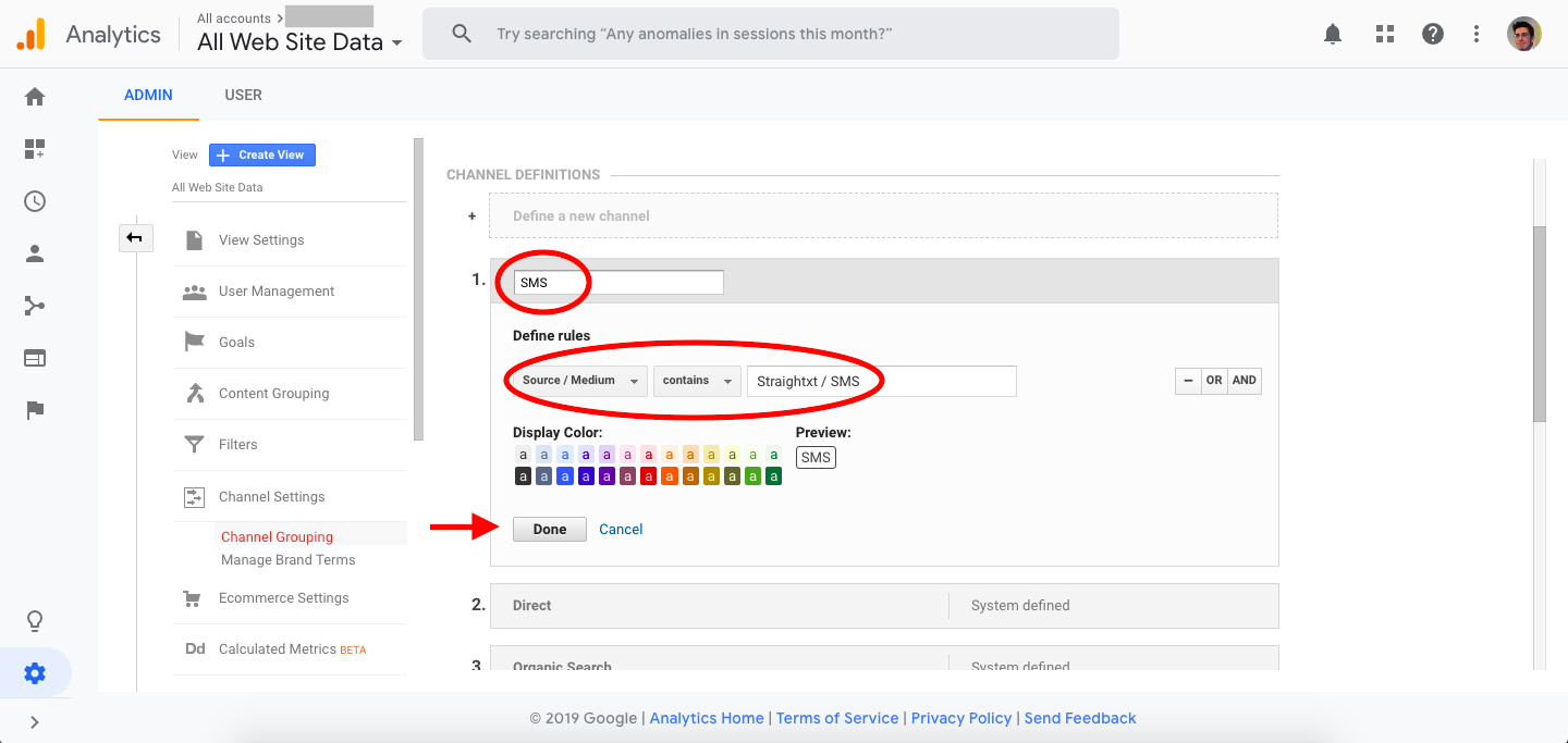 Step 5 - Under "Define rules" select "Source / Medium" and "contains" then input "Straightxt / SMS" in the empty field next to it then select Done.